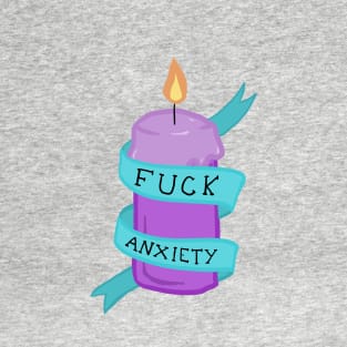 Fuck Anxiety T-Shirt